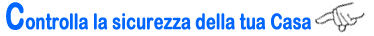 Controlla la sicurezza della tua casa